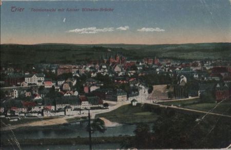 Trier - Totalansicht mit Kaiser Wilhelm-Brücke - 1919 Trier - Totalansicht mit Kaiser Wilhelm-Brücke - 1919