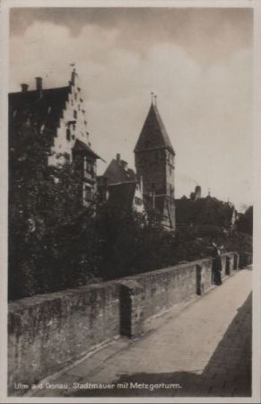 Ulm - Stadtmauer mit Metzgerturm - 1933 Ulm - Stadtmauer mit Metzgerturm - 1933