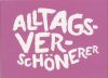 Verschönerer des Alltags